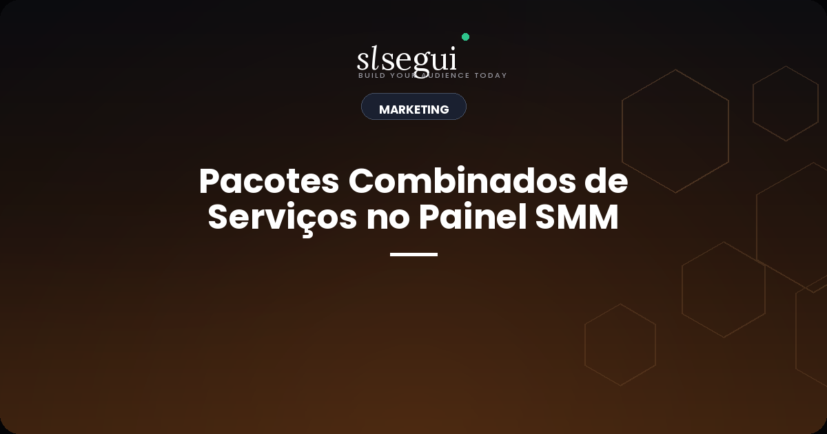 Pacotes Combinados de Serviços no Painel SMM
