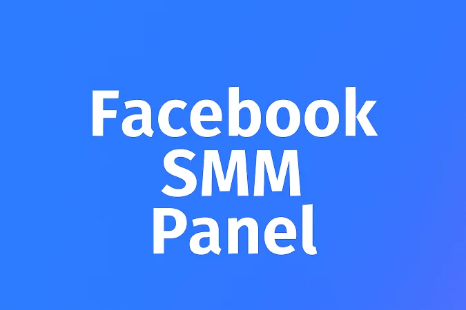 SMM Panel for Facebook SMM Panel for Facebook