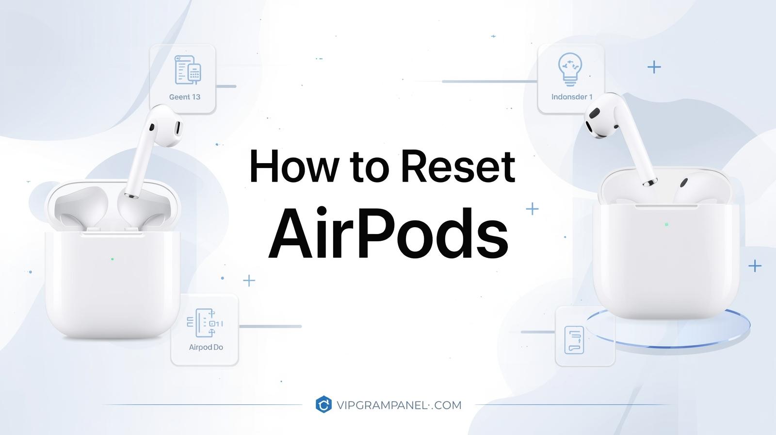 How to Reset AirPods: The Fastest Fix for All Connection Issues