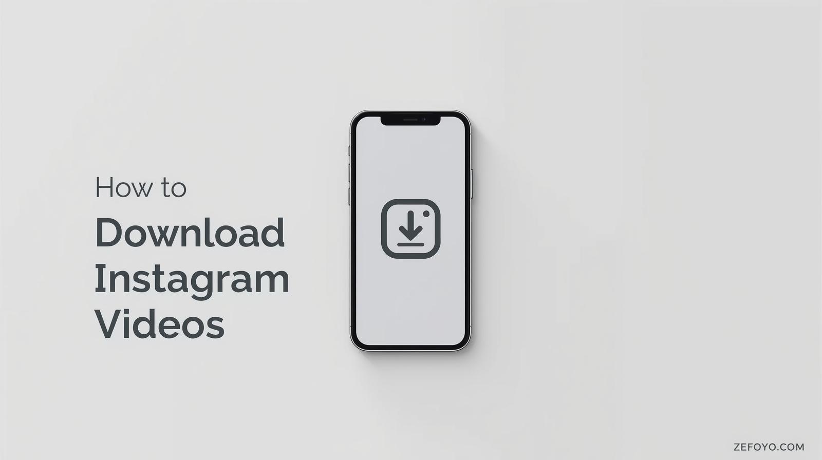 How to Download Instagram Videos (Fast, Free & 2025 Updated Guide)