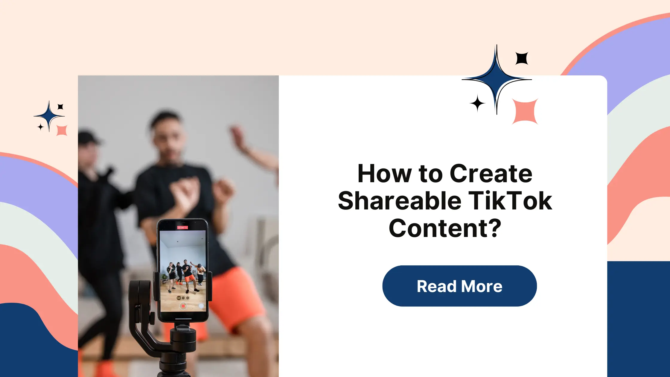 How to Create Shareable TikTok Content? How to Create Shareable TikTok Content