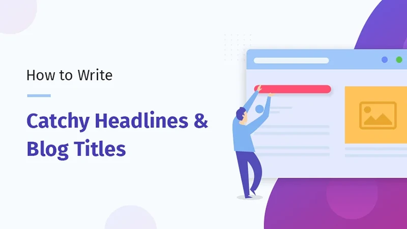 How to Write Catchy Headlines That Get Clicks