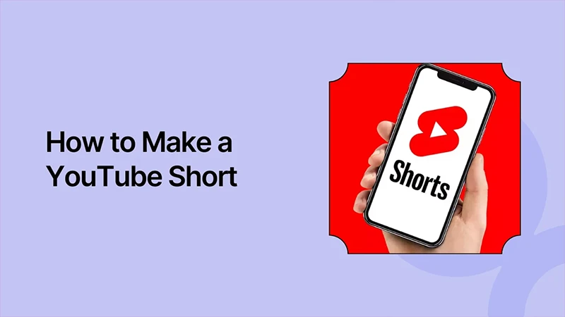 Make YouTube Short: What They Are & How to Create