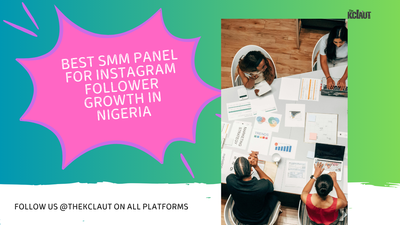 Best SMM Panel for Instagram Follower Growth in Nigeria