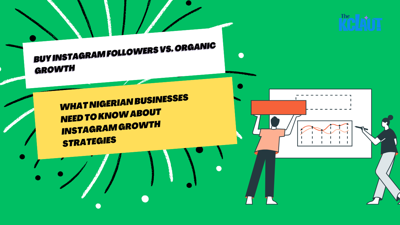 Buy Instagram Followers vs. Organic Growth: What Nigerian Businesses Need to Know About Instagram Growth Strategies
