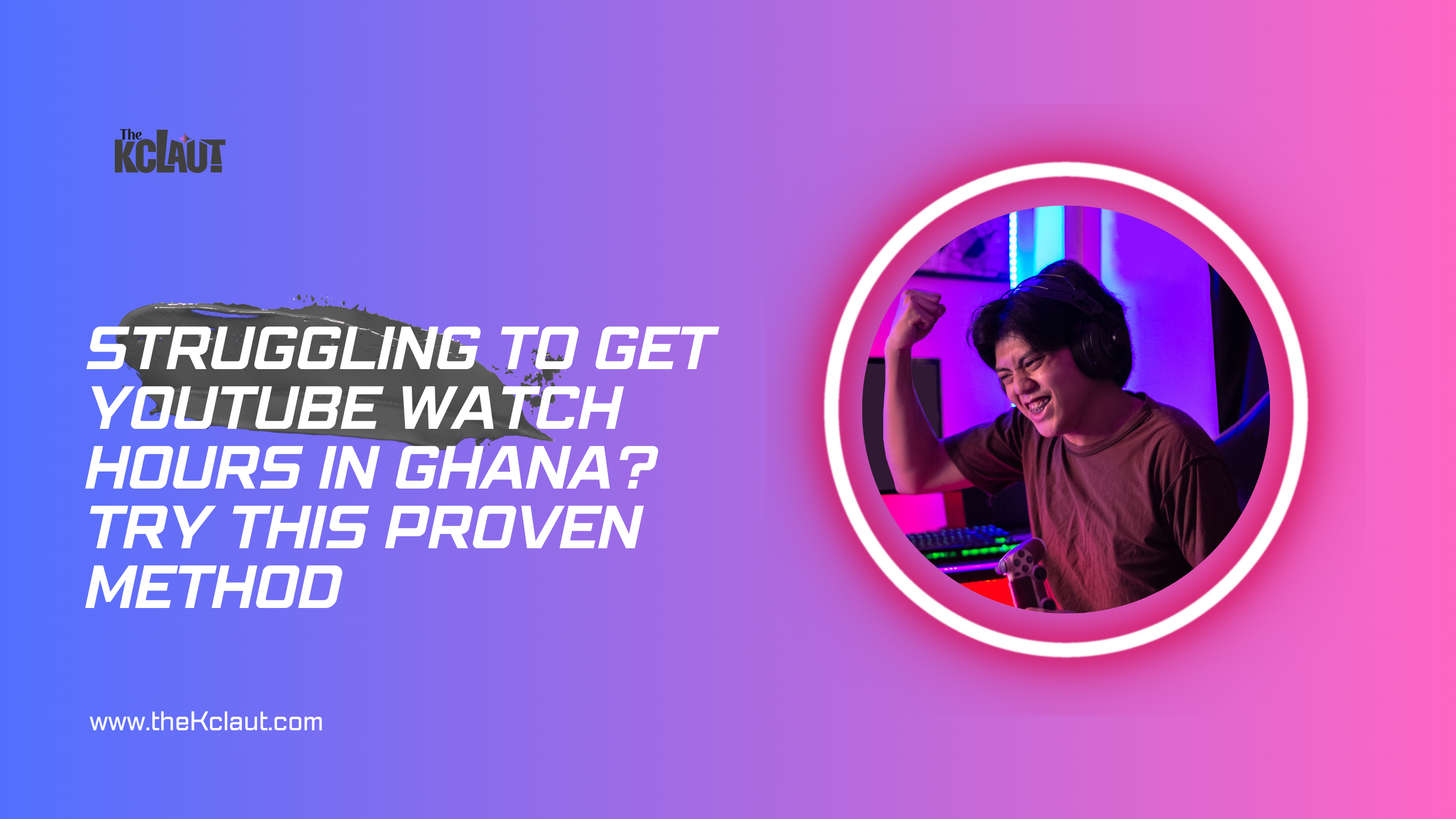 Struggling to Get YouTube Watch Hours in Ghana? Try This Proven Method