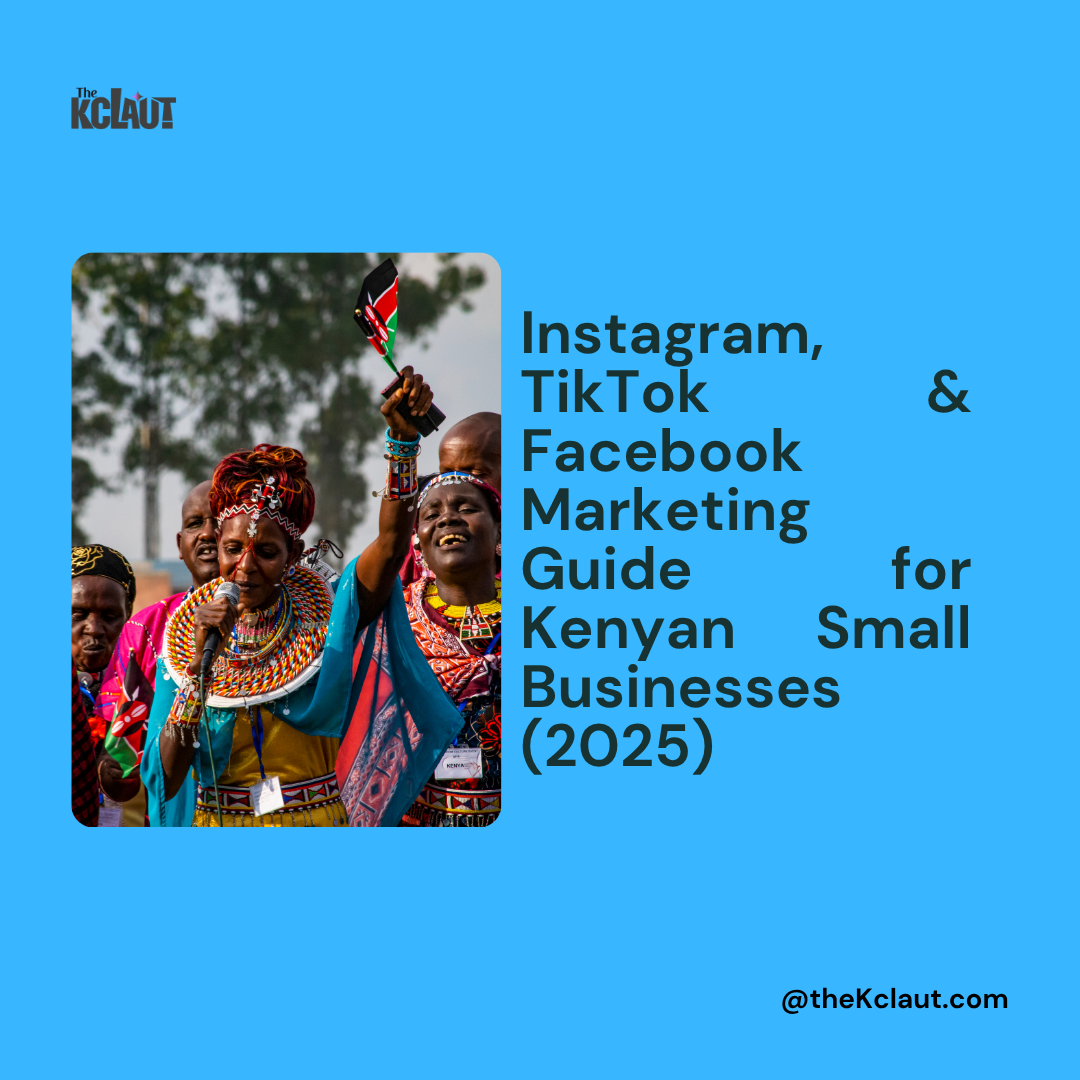 Instagram, TikTok & Facebook Marketing Guide for Kenyan Small Businesses (2025)