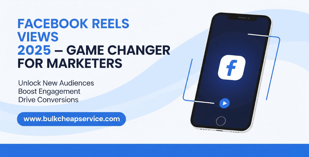 The Importance of Facebook Reels Views in 2025: What Marketers Need to Know