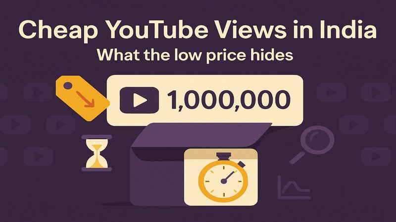 Cheap YouTube Views in India: What the Low Price Hides