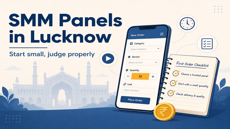 SMM Panel in Lucknow: A First-Time Buyer's Guide