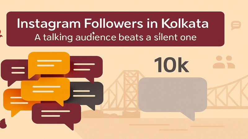 Instagram Followers in Kolkata: Why a Talking Audience Beats a Silent One