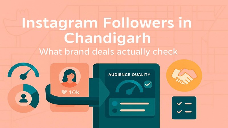 Instagram Followers in Chandigarh: What Brand Deals Actually Check