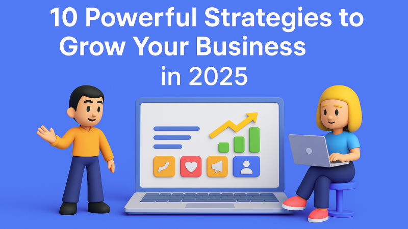 10 Powerful Strategies to Grow Your Business in 2025