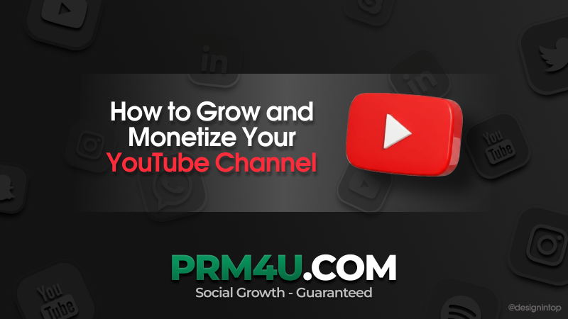 How to Grow and Monetize Your YouTube Channel: Smart Strategies and the Role of Buying Subscribers