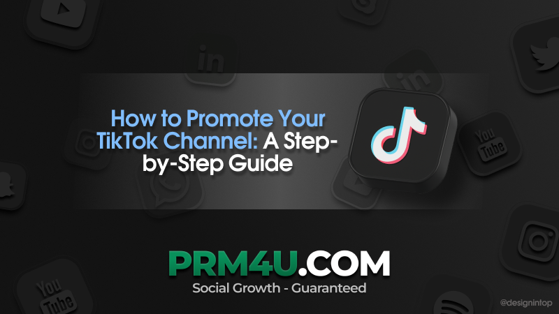 Guide étape par étape pour promouvoir votre chaîne TikTok