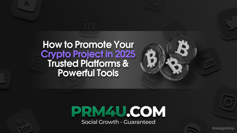 2025년 암호화폐 프로젝트 홍보 방법: 신뢰할 수 있는 플랫폼과 강력한 도구