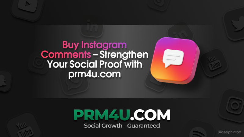 Instagram Kommentare kaufen – Stärken Sie Ihren sozialen Beweis mit prm4u.com