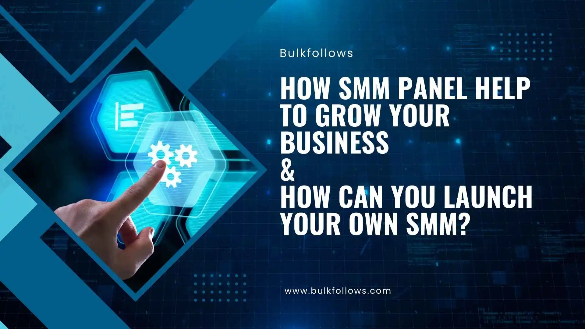 How SMM panel help to grow your business & How can lunch your own SMM?