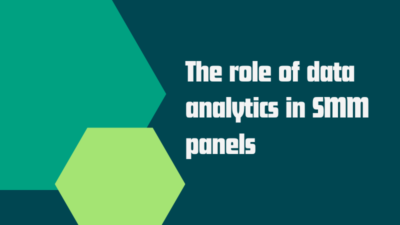 Unlocking Success: The Crucial Role of Data Analytics in SMM Panels