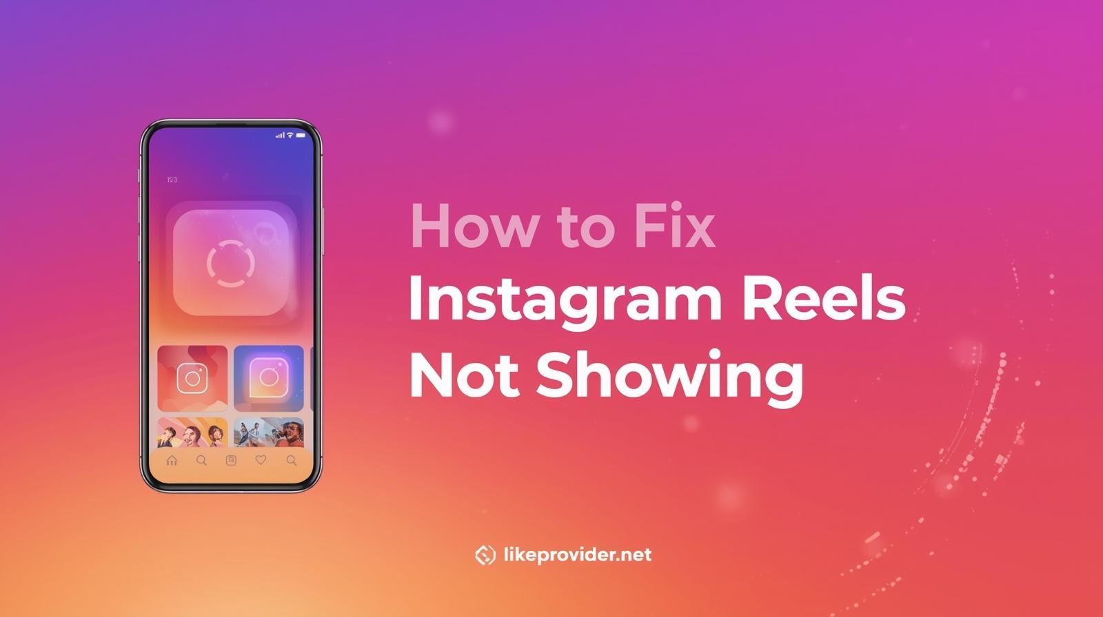 How to Fix Instagram Reels Not Showing (Quick & Easy Guide – 2025)