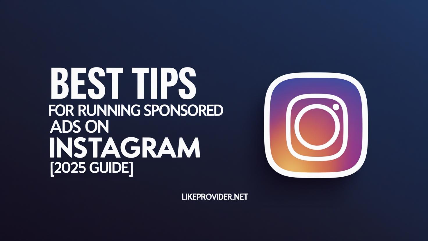 Maximize Your Instagram Sponsored Ads – Proven Tips for 2025!