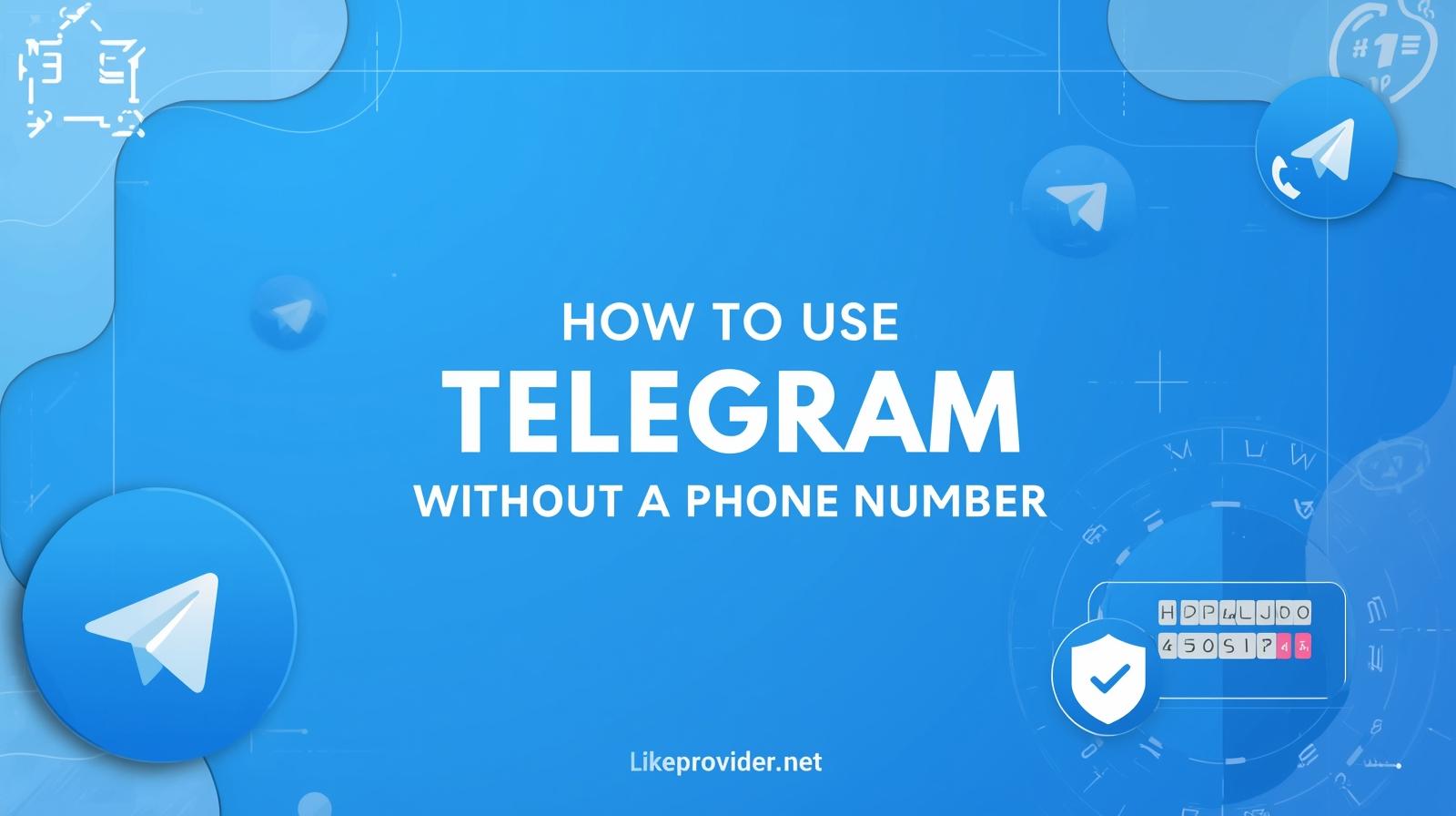 How to Use Telegram Without a Phone Number (Complete 2025 Guide)
