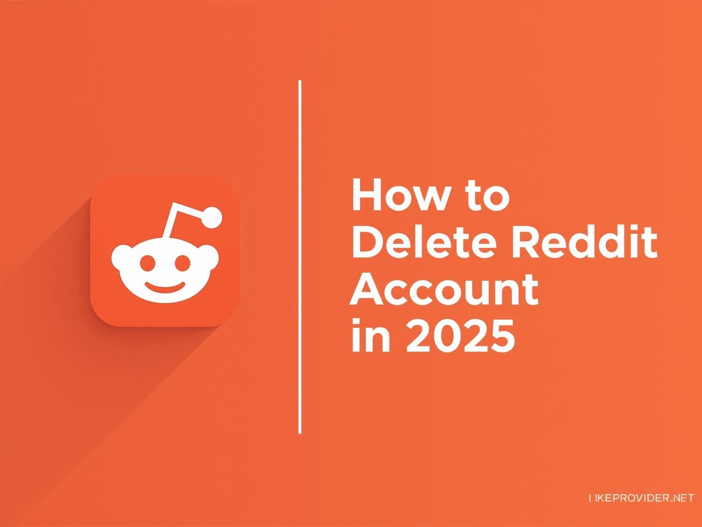 How to Delete Reddit Account Permanently in 2025 — Step-by-Step Guide