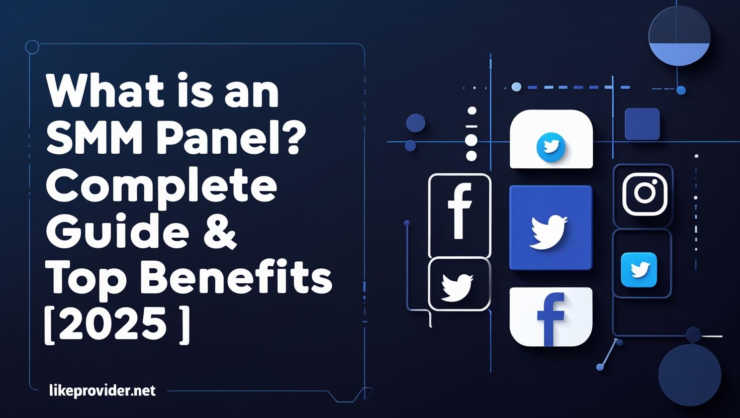 What is an SMM Panel? Complete Guide & Top Benefits [2025]