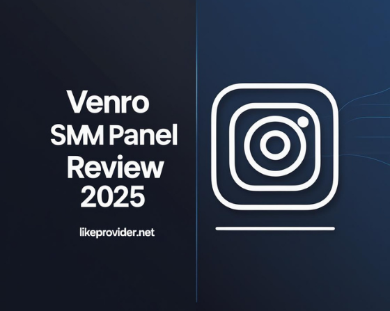 Venro SMM Panel Review 2025: Is It Really the Best? (All You Need to Know)