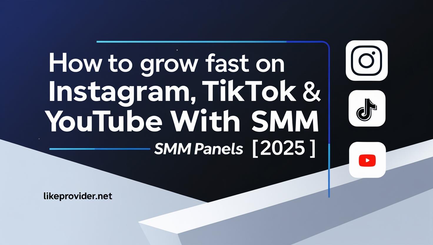 Grow Fast on Instagram, TikTok & YouTube with SMM Panels [2025]