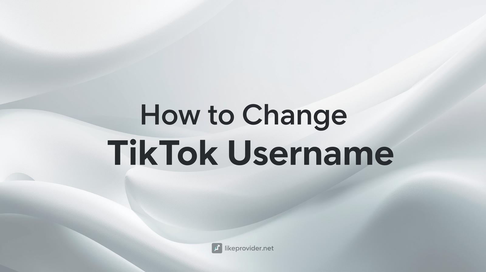 How to Change Your TikTok Username (Step-by-Step Guide)