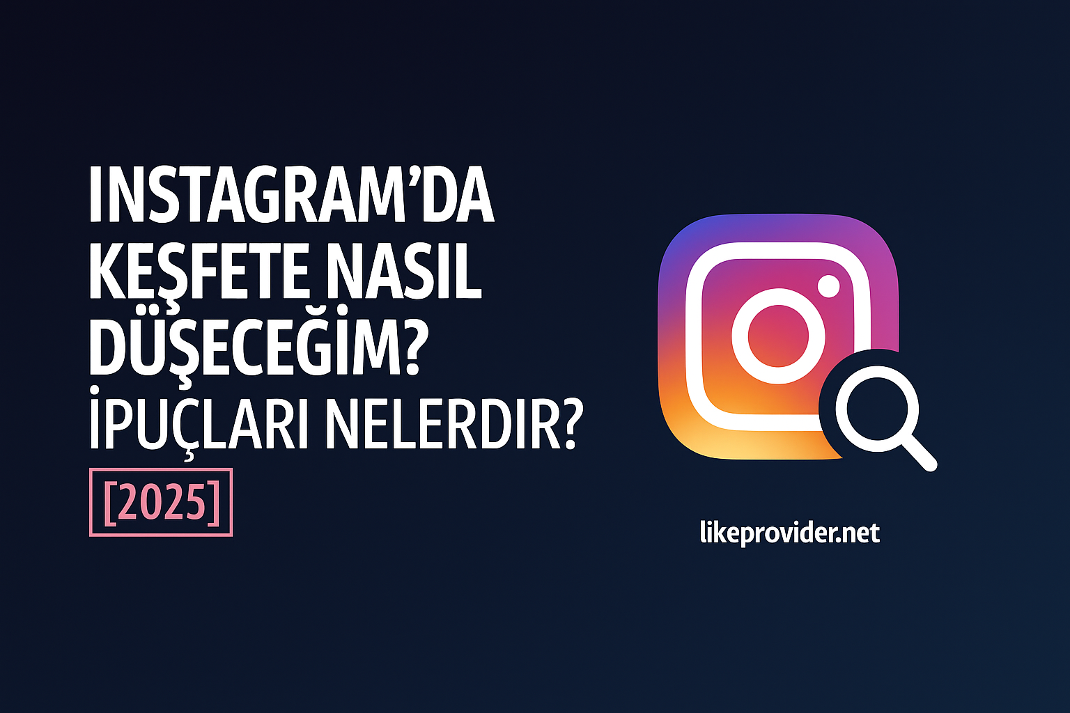 2025’te Instagram’da keşfete çıkmak için kaliteli içerik, etkileşim ve güncel trendleri takip etmek şart!