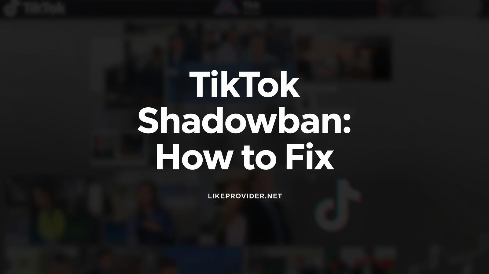 TikTok Shadowban How to Fix: Real Solutions That Work
