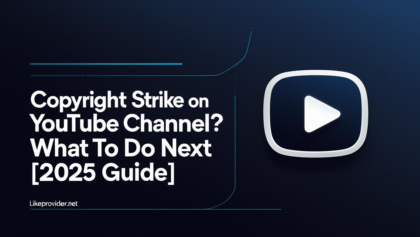 Copyright Strike on Your YouTube Channel? What to Do Next [2025]