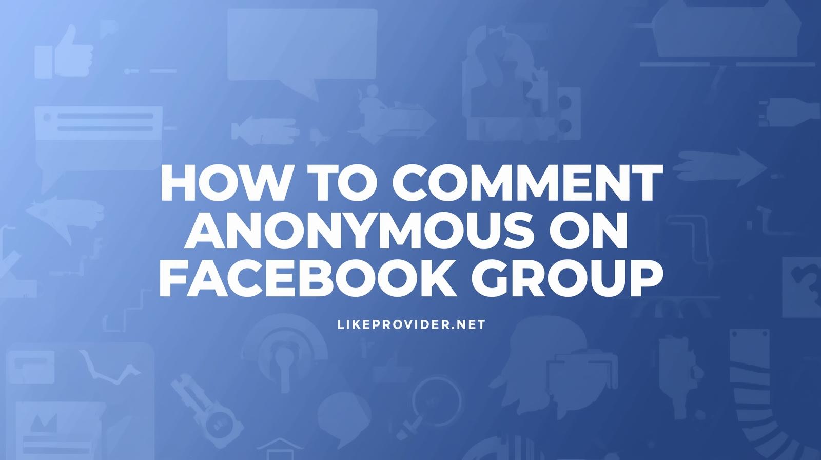 How to Comment Anonymously on Facebook Group (Step-by-Step Guide)
