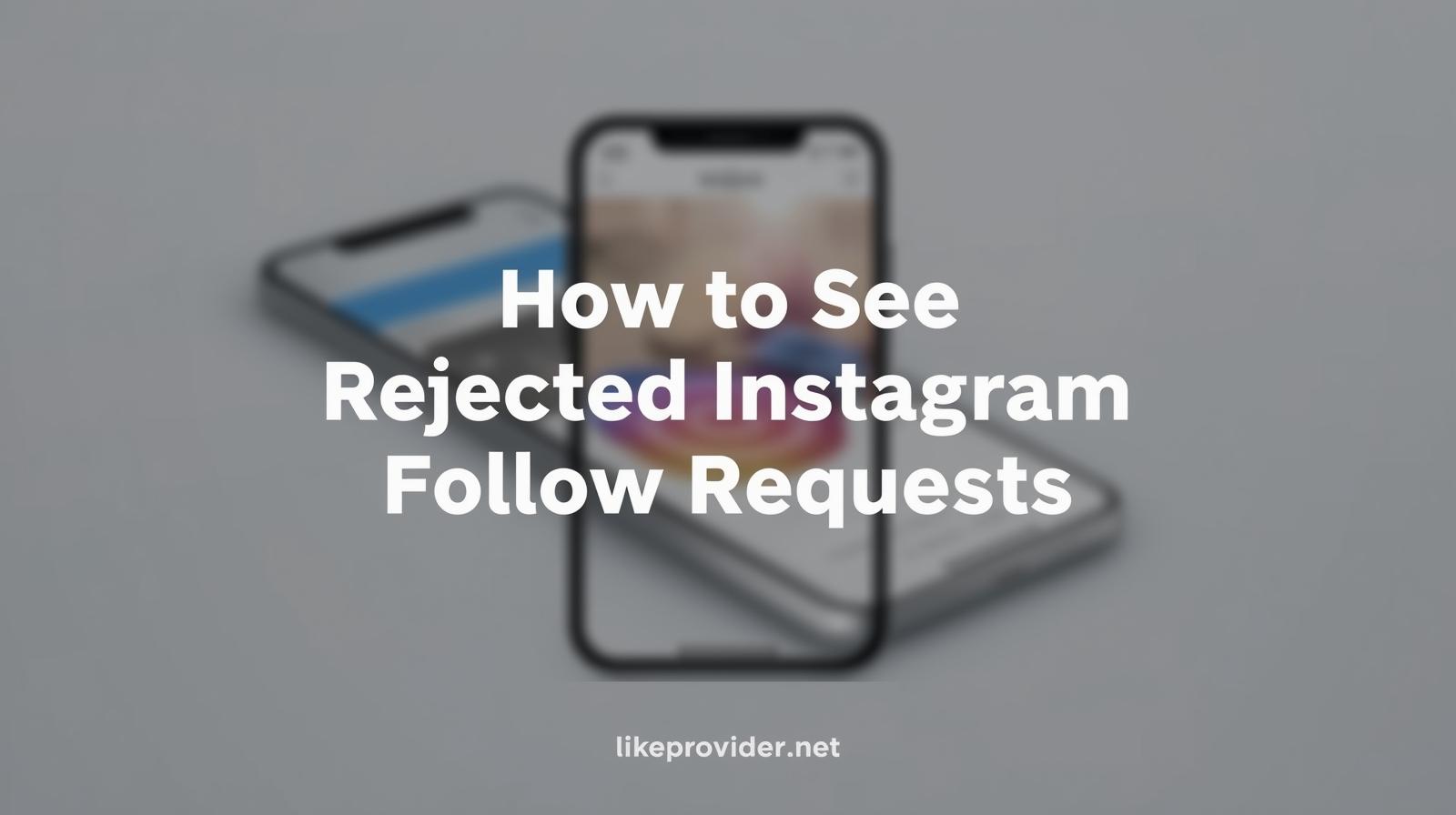 How to See Rejected Instagram Follow Requests (2026 Guide)