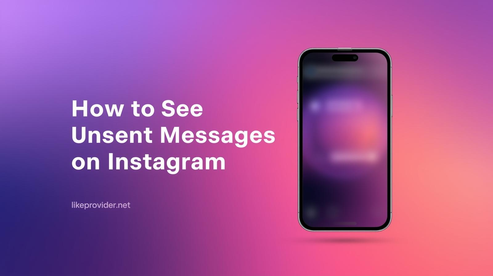 How to See Unsent Messages on Instagram (What You Can & Can’t Recover)