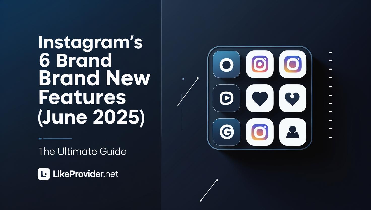 Instagram’s Latest Features: June 2025 – Recap, Edit Grid, Multiple Profile Photos & More | likeprovider.net
