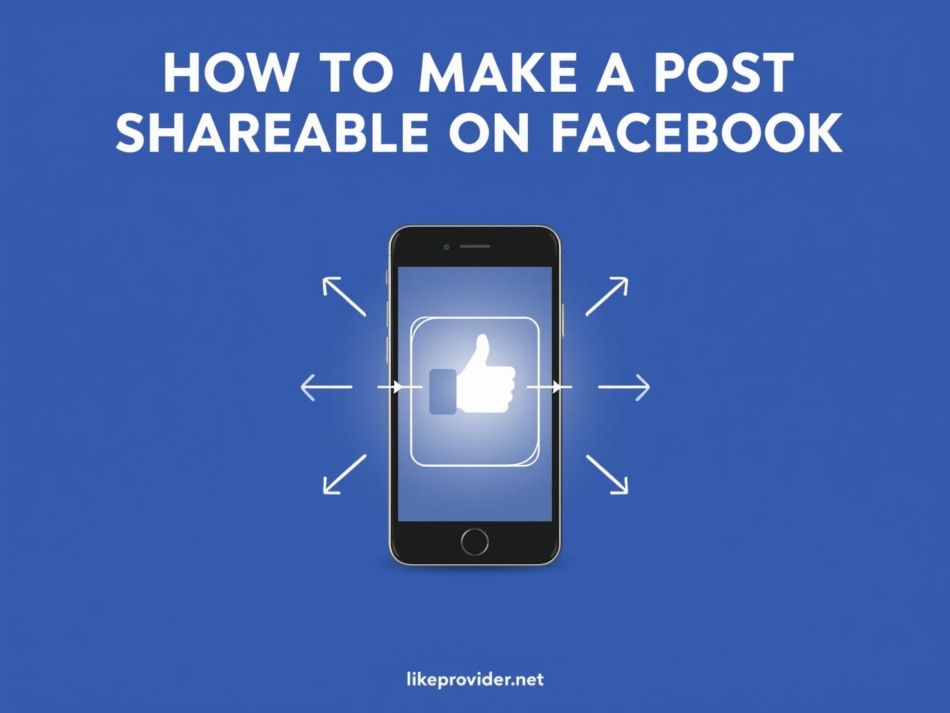 How to Make a Post Shareable on Facebook — Easy Guide