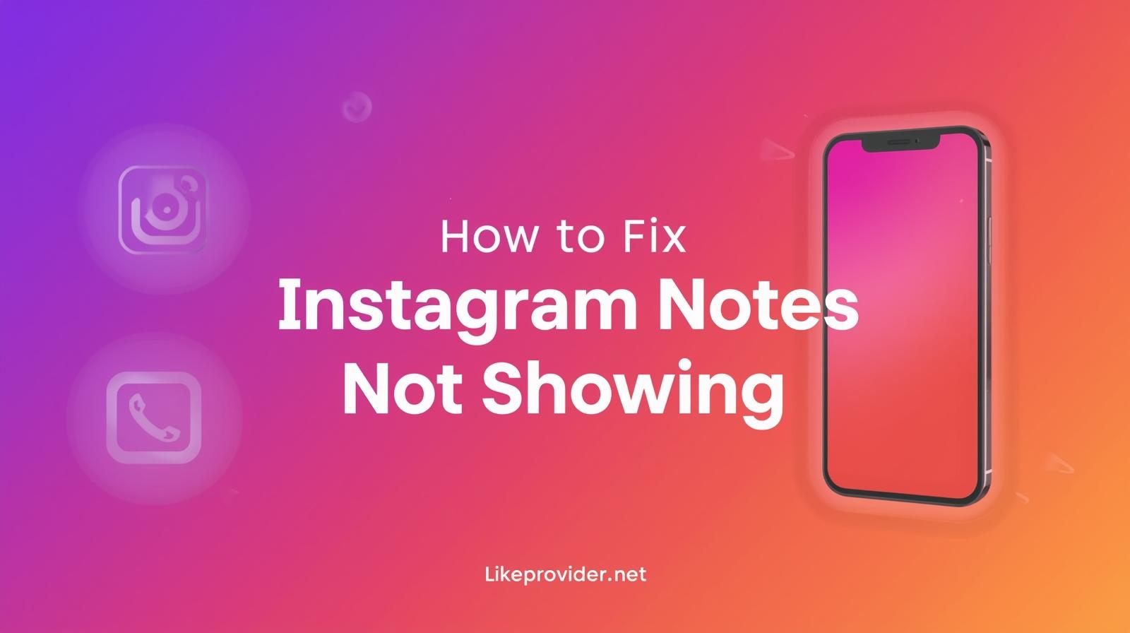 How to Fix Instagram Notes Not Showing (Quick & Easy Guide – 2025)