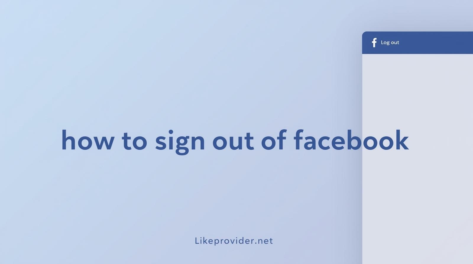 How to Sign Out of Facebook (Step-by-Step Guide)