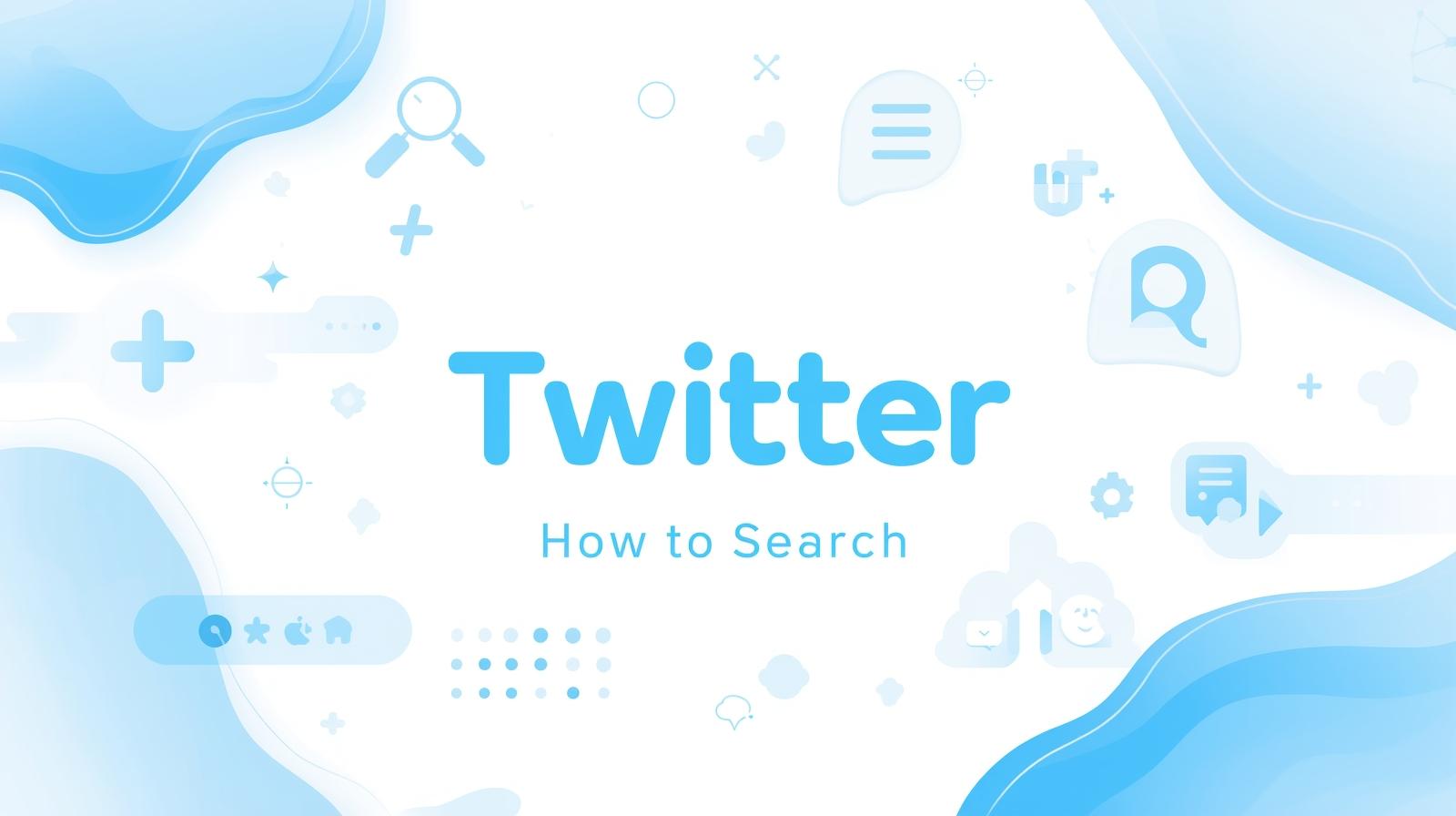 Twitter How to Search: Step-by-Step Guide for Finding Anything