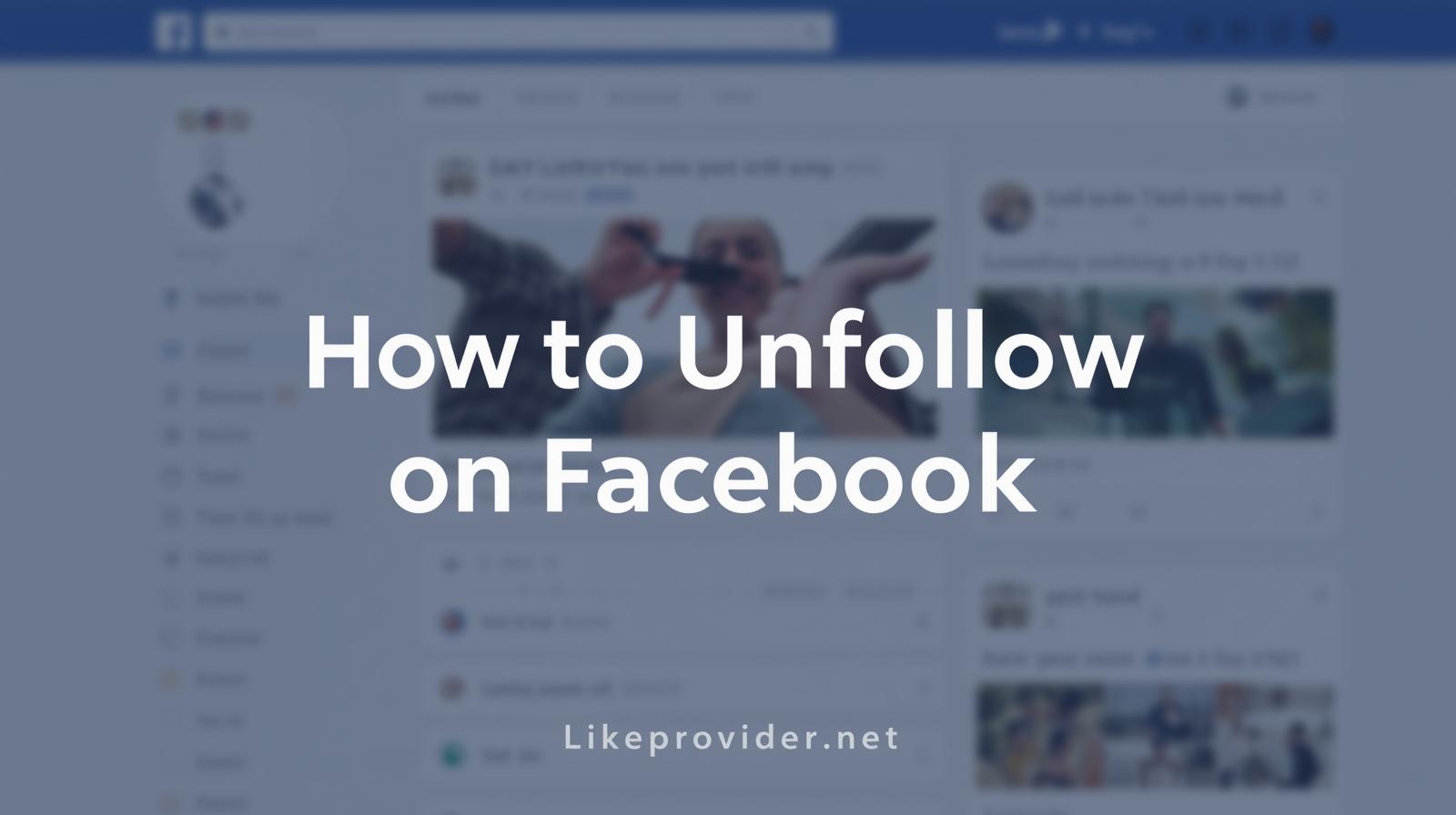 How to Unfollow on Facebook – Easy & Quick Guide