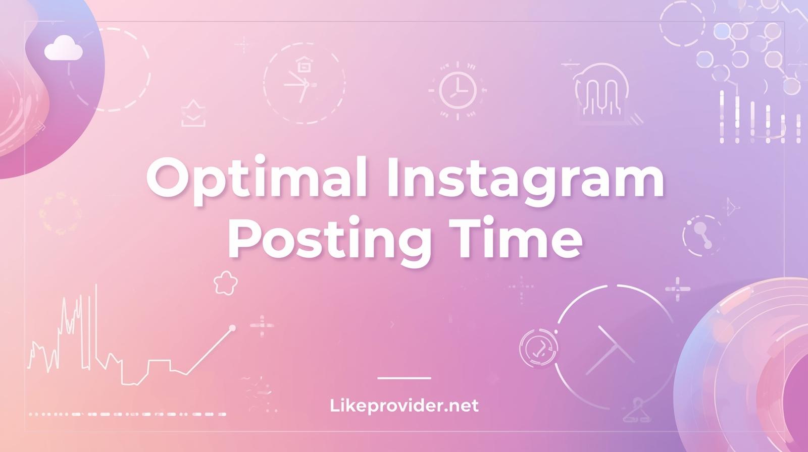 Optimal Instagram Posting Time: The Best Hours to Post for Maximum Engagement