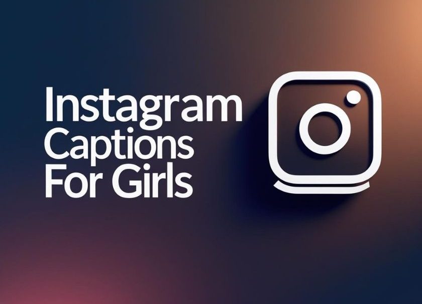 Instagram Captions for Girls (2025 Guide): 100+ Cute, Attitude & Stylish Ideas