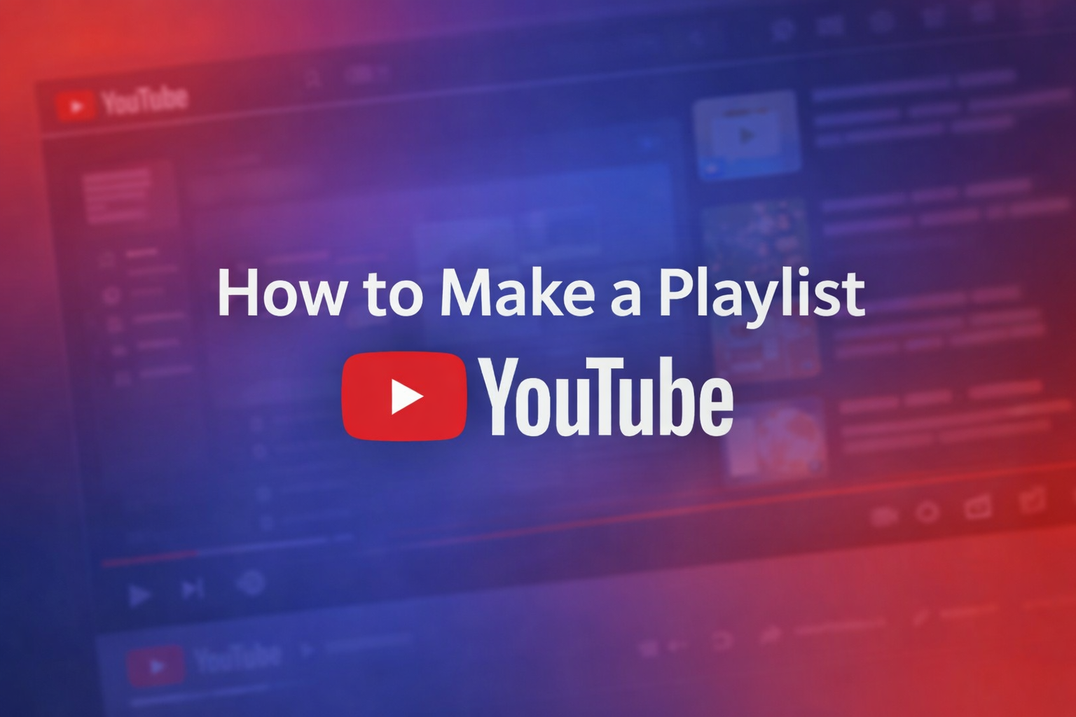 How to Make a Playlist on YouTube (Step-by-Step Guide)