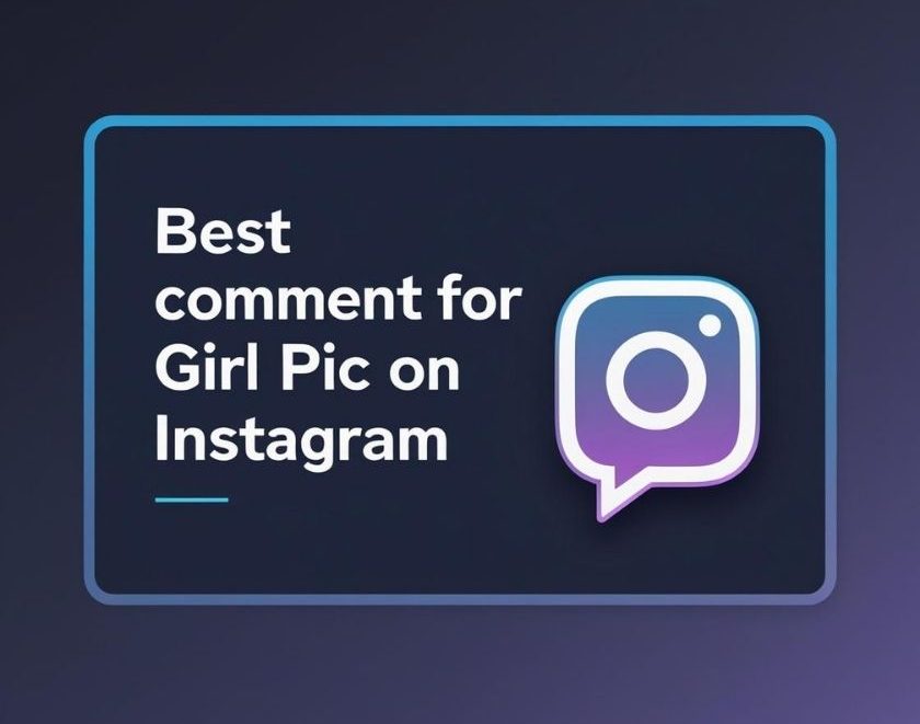 Best Comment for Girl Pic on Instagram (2025)