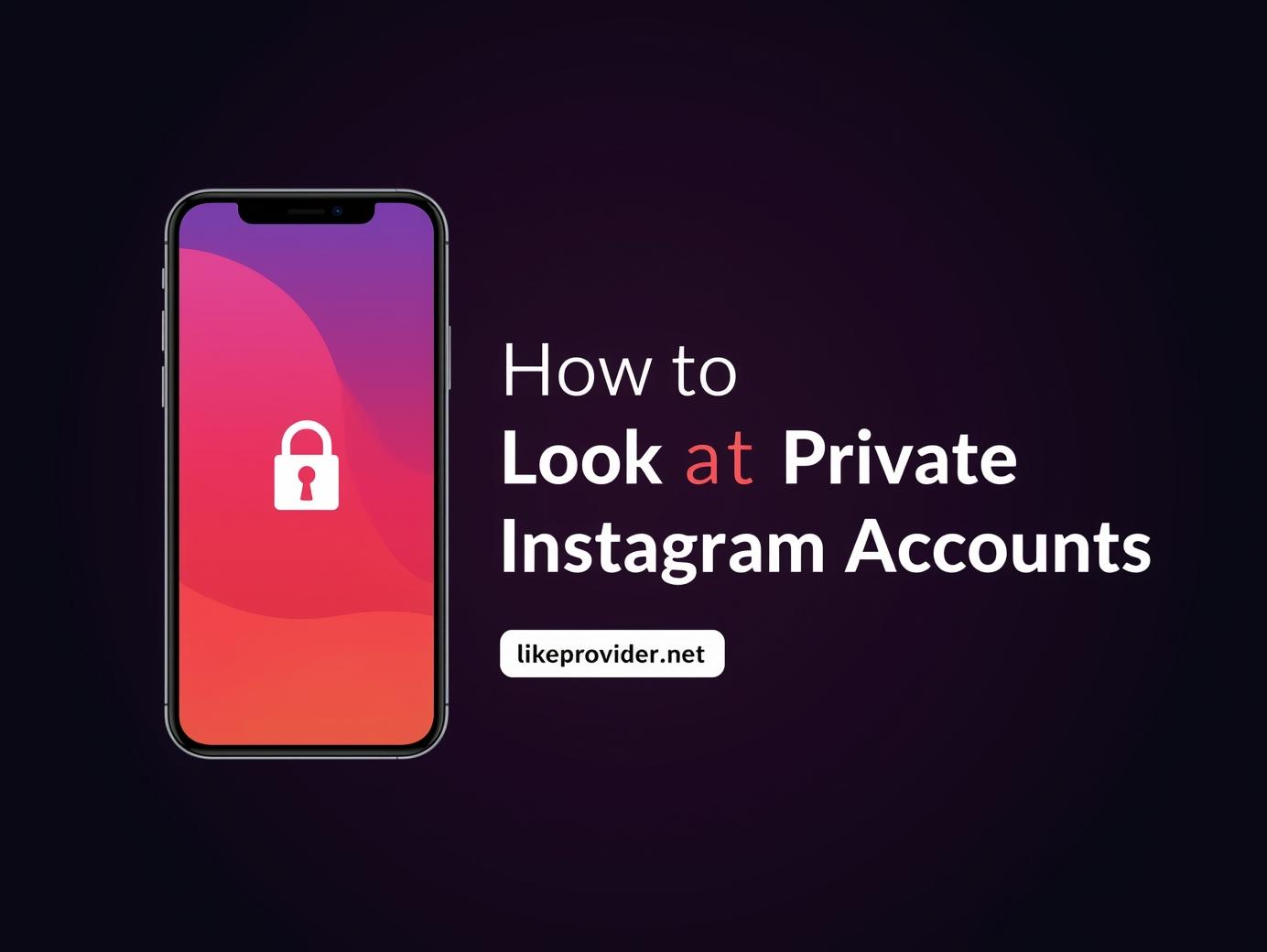 How to Look at Private Instagram Accounts — The Complete 2025 Guide