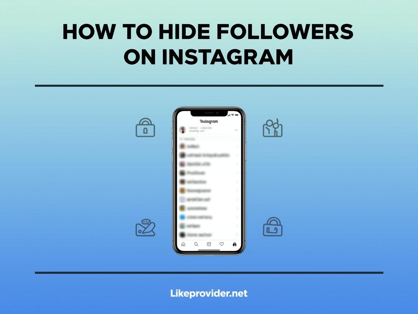 How to Hide Followers on Instagram: Keep Your Profile Private in 2025