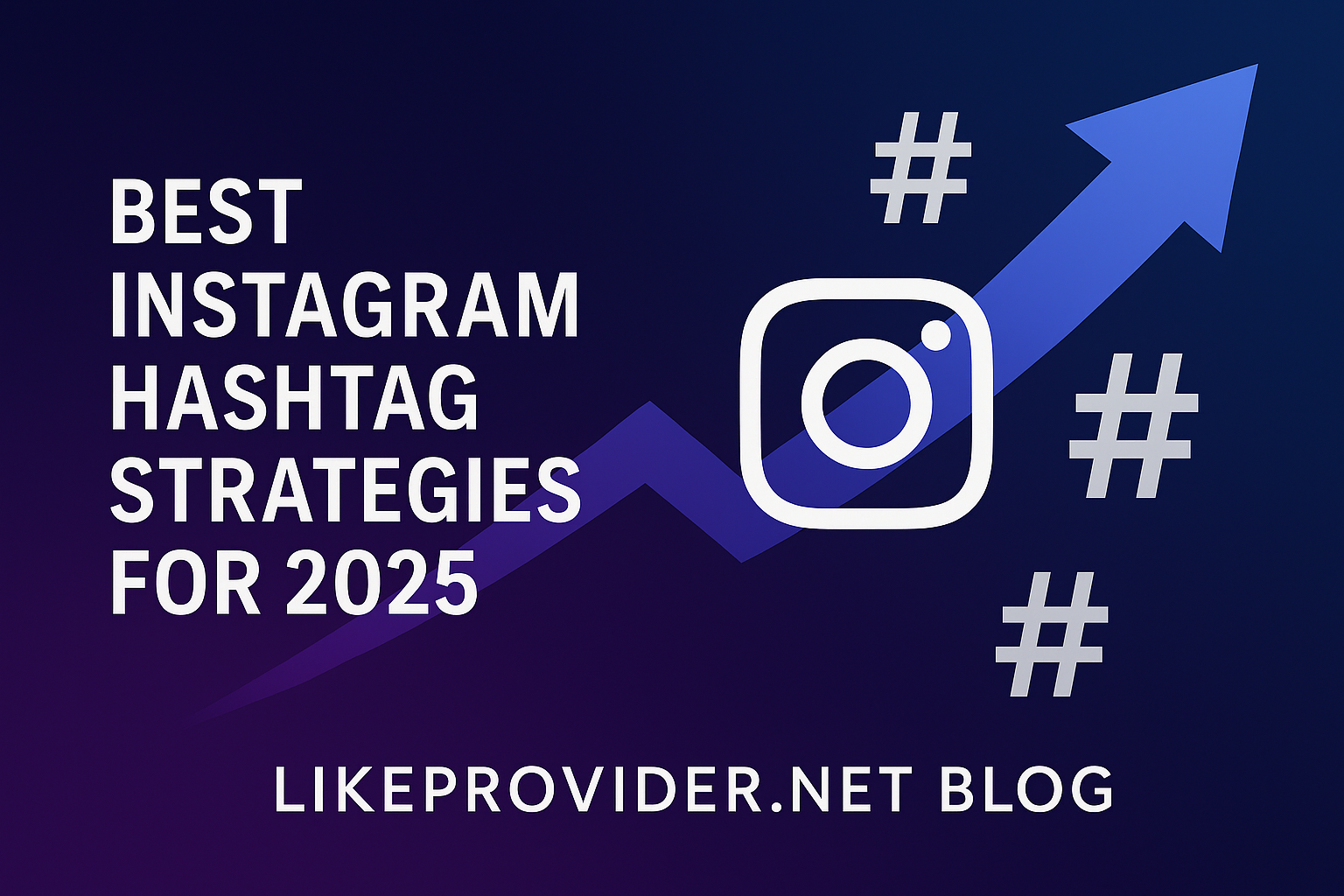 Best Instagram Hashtag Strategies for 2025